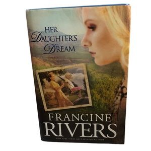 Francine Rivers. Her Daughter’s Dream.